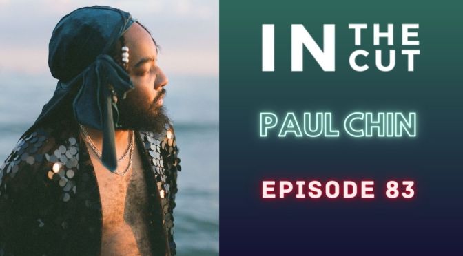 IN THE CUT EP. 83 | 🍦Paul Chin🍦