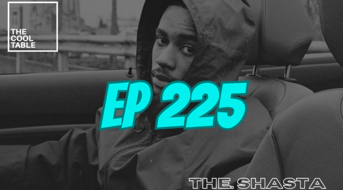 The Cool Table EP. 225 | 🍦 THE.SHASTA 🍦
